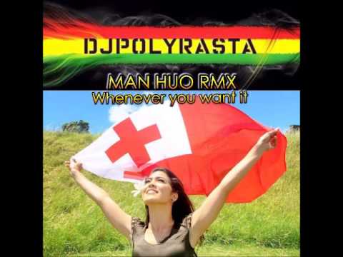 DJPOLYRASTA  MAN HUO RMX  -  Whenever You Want It