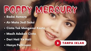 Download lagu Lagu Poppy Mercury Paling Populer Sepanjang Masa | Badai Asmara, Air Mata Jadi Saksi mp3 Download lagu Lagu Poppy Mercury Paling Populer Sepanjang Masa | Badai Asmara, Air Mata Jadi Saksi mp3