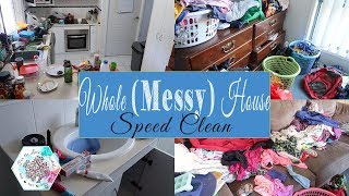 WHOLE MESSY HOUSE SPEED CLEAN WITH ME | Motivational Monday