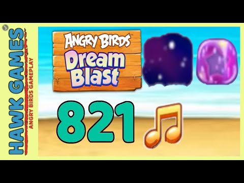 Angry Birds Dream Blast Level 821 - Walkthrough, No Boosters