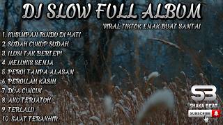 Download lagu DJ SLOW INDONESIA FULL ALBUM TERBARU VIRAL TIKTOK mp3