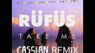 Rufus - Take Me (Cassian Remix)