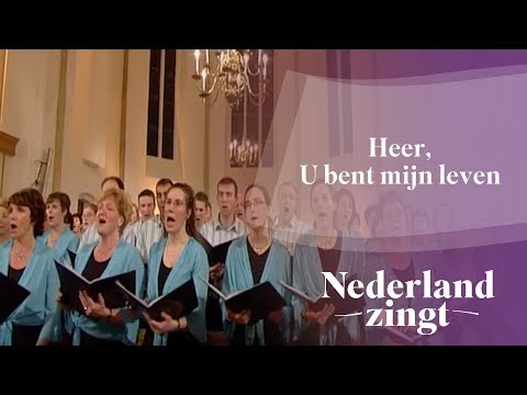Nederland Zingt: Heer, U bent mijn leven