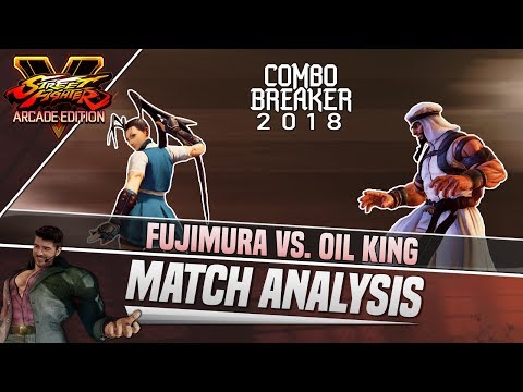 SFV AE Match Analysis: Combo Breaker 2018 - Fujimura vs. Oil King