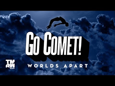 Go Comet! - Worlds Apart