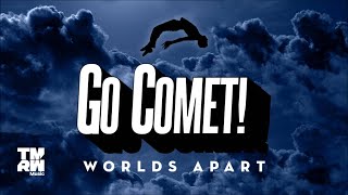 Go Comet! - Worlds Apart