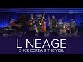 Chick Corea & The Vigil - "Lineage" (2015)