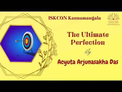 The Ultimate Perfection | Acyuta Arjunasakha das