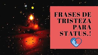 Frases De Angustia E Tristeza Para Status Do Whatsapp