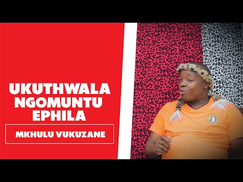 Ukuthwala Ngomuntu Ephila - Mkhulu Vukuzane
