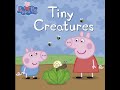 Peppa Pig Tiny Creatures Classic Collection