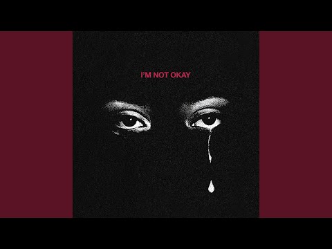I'm Not Okay