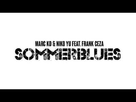 Marc KD & Niko Yu feat.Frank Ceza - Sommerblues (Radio Version)
