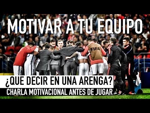 COMO MOTIVAR A TU EQUIPO ANTES DE UN PARTIDO | ARENGA O CHARLA MOTIVACIONAL