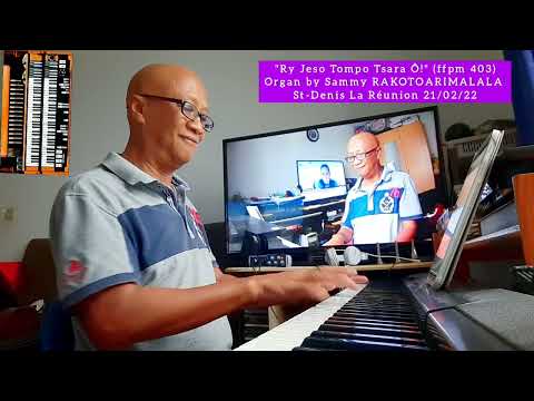 "RY JESO TOMPO TSARA Ô" (ffpm 403),Feon'orga mampivavaka by Sammy RAKOTOARIMALALA.