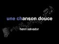 henri salvador | une chanson douce | lyrics | paroles | letra |