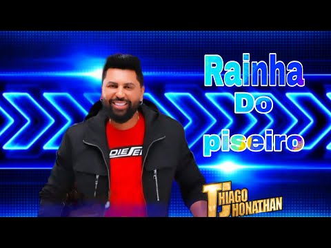 Thiago Jhonathan rainha do piseiro( feat com forró camisa suada )