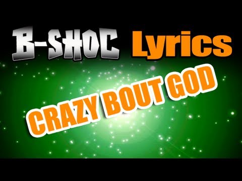 B-SHOC - Crazy Bout God (Lyrics)