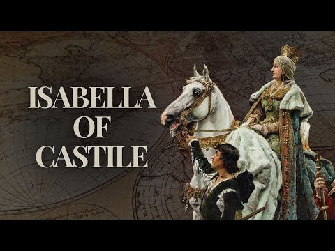 Why Queen Isabella of Castile was one of the GREATEST Women in History (Part 1/3)