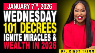 7 JAN 2026 WEDNESDAY ⚡ 101 DECREES TO IGNITE MIRACLES & WEALTH IN 2026 | by Dr. Cindy Trimm
