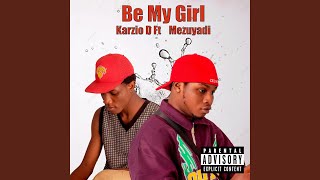 Be My Girl (feat. Mezuyadi)