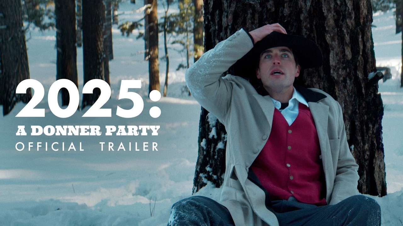 2025: A Donner Party (Official Trailer)