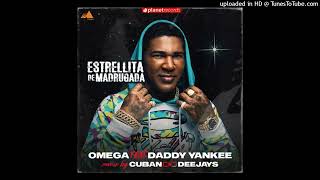 Omega Ft. Daddy Yankee - Estrellita De Madrugada (Original Mix)