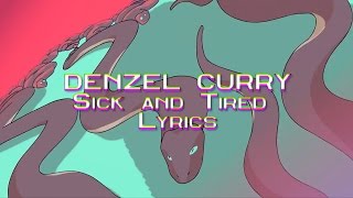Denzel Curry - Sick and Tired [LYRICS]