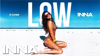 INNA - Low (Radio Killer Remix)