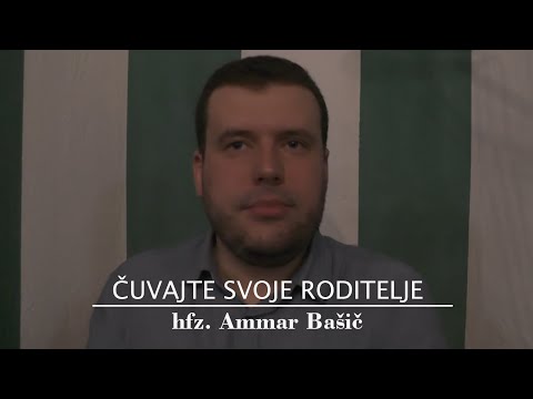 ČUVAJTE SVOJE RODITELJE ᴴᴰ┇hfz. Ammar Bašić