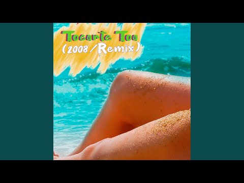 Tocarte Toa (2008 / Remix)