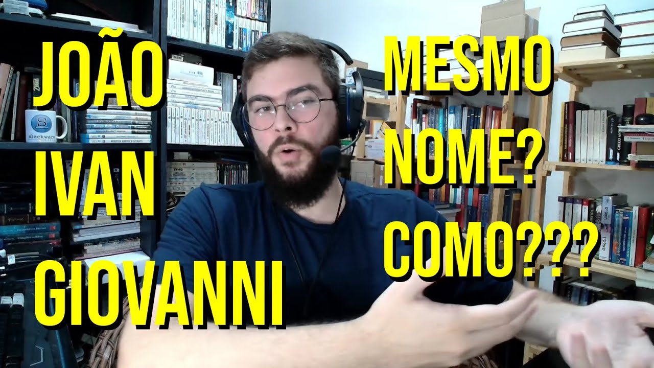 Por que João, Ivan e Giovanni são o mesmo nome?