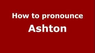 How to pronounce Ashton