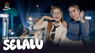 Download lagu Selalu - Dini Kurnia Ft. Yuni Yunel mp3