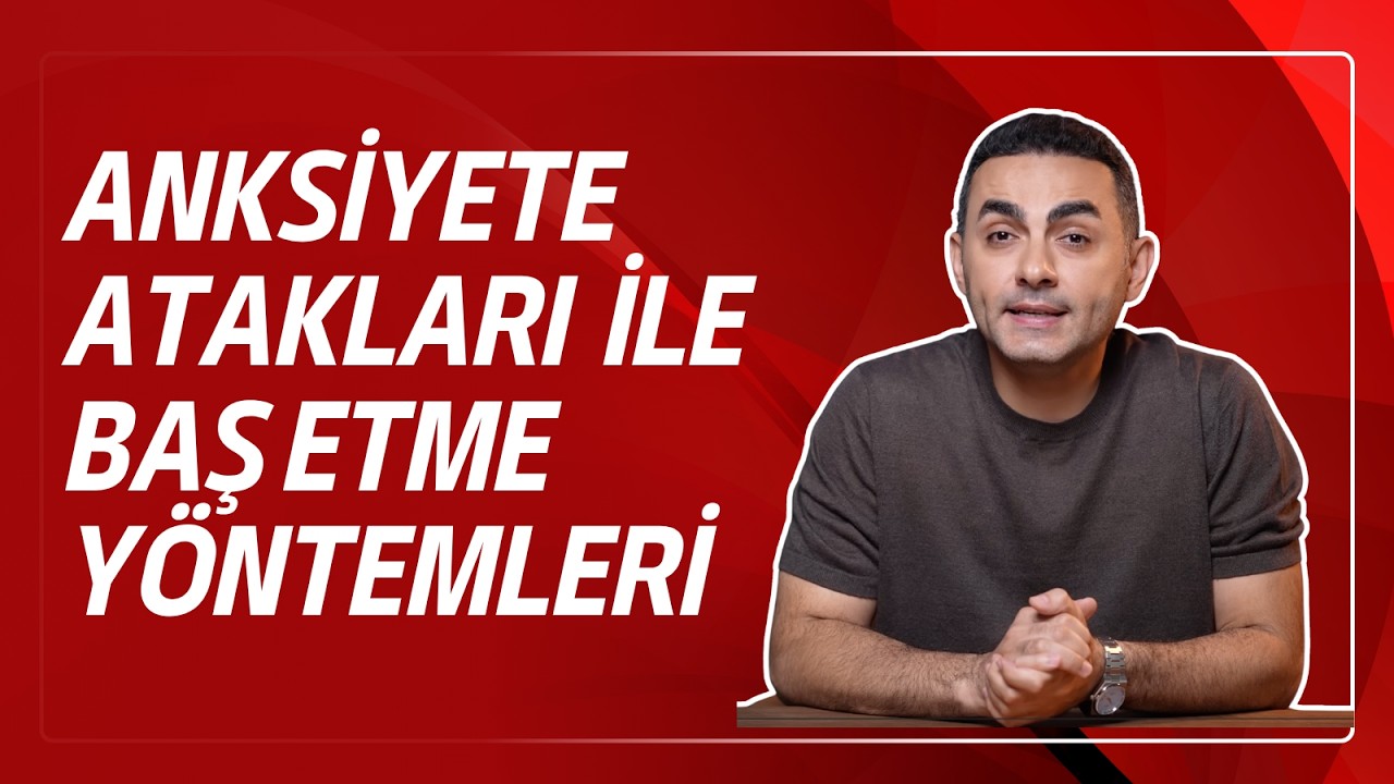 Anksiyete Atakları ile Baş Etme Yöntemleri