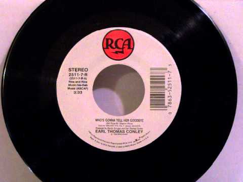 Who's Gonna Tell Her Goodbye - Earl Thomas Conley