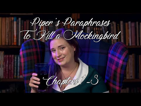 To Kill a Mockingbird Chapters 1-3: Piper's Paraphrases