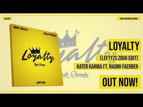 Loyalty - Naomi Faerber X Kater Karma (Leftyzs Zouk Edit)