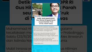 Detik-detik Mobil Anggota DPR RI Gus Hilman Ringsek Menabrak Truk di Tol, Dua Staf Tewas