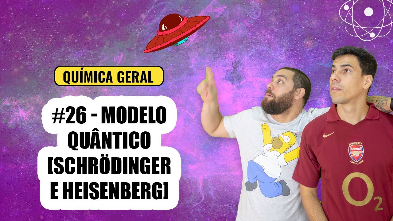 Química Simples #26 - Modelo Quântico [Schrödinger e Heisenberg]