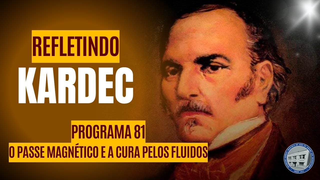 Refletindo Kardec # 81 - O passe magnético e a cura pelos fluidos