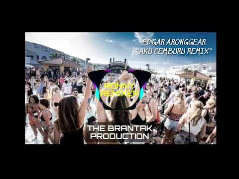Edgar Aronggear - Aku Cemburu (Remix)
