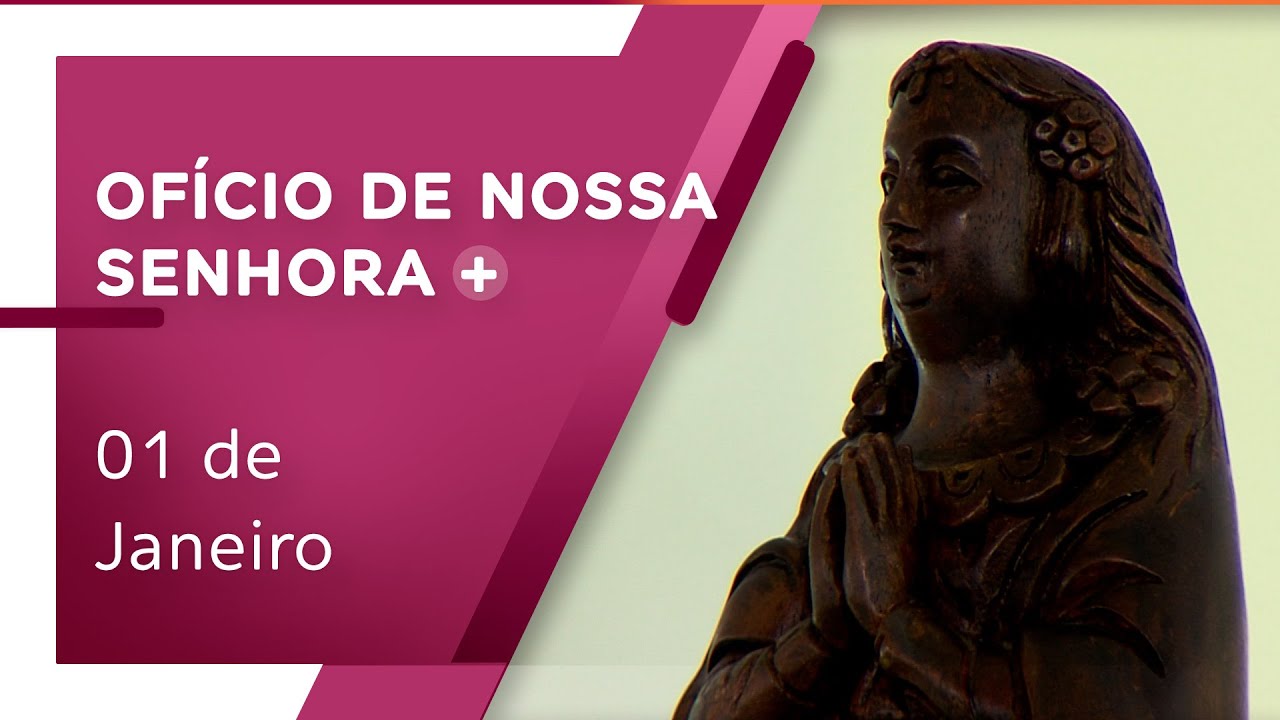 Ofício de Nossa Senhora: 01 de Janeiro 2022