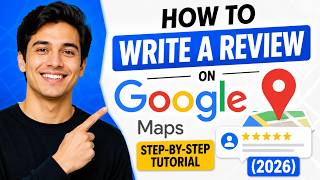 How to Write a Review on Google Maps | Step-by-Step Tutorial (2026)