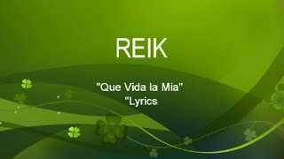 Reik - Que Vida La Mia Letra