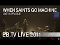 When Saints Go Machine live in Prague (2011) 