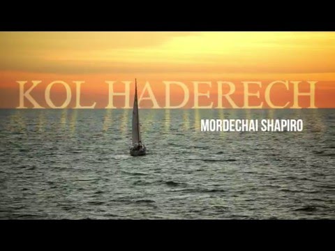 Mordechai Shapiro - Kol Haderech - [Official Music Video]  מרדכי שפירא - כל הדרך