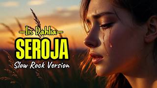 Download lagu SEROJA – Iis Dahlia ‼️ Slow Rock Version #cover #music mp3