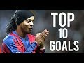 Ronaldinho Top 10 Best Goals.