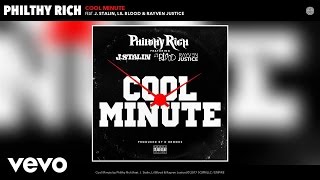Philthy Rich - Cool Minute (Audio) ft. J. Stalin, Lil Blood, Rayven Justice